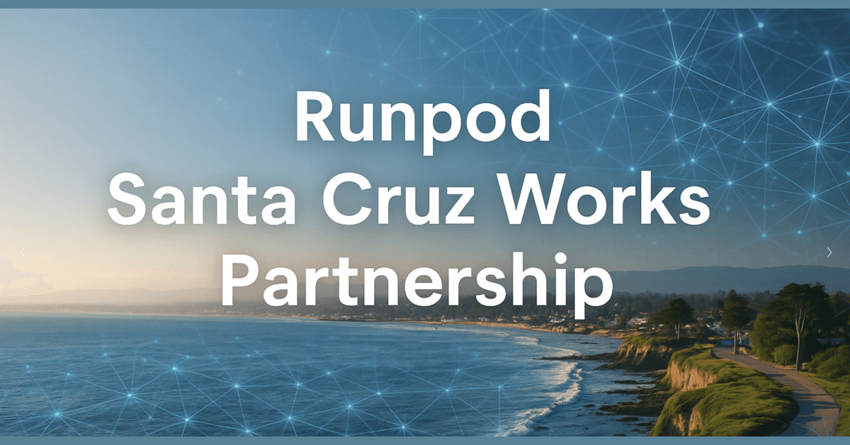 Santa Cruz Works et Runpod s'associent pour soutenir les startups IA avec une infrastructure cloud axée sur les GPU