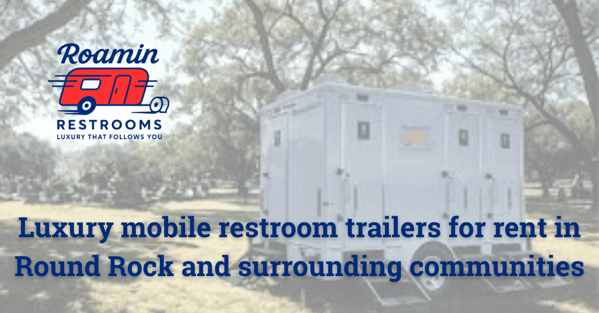 Roamin Restrooms s'associe à la Chambre de Commerce de Round Rock pour étendre ses services de toilettes portables de luxe