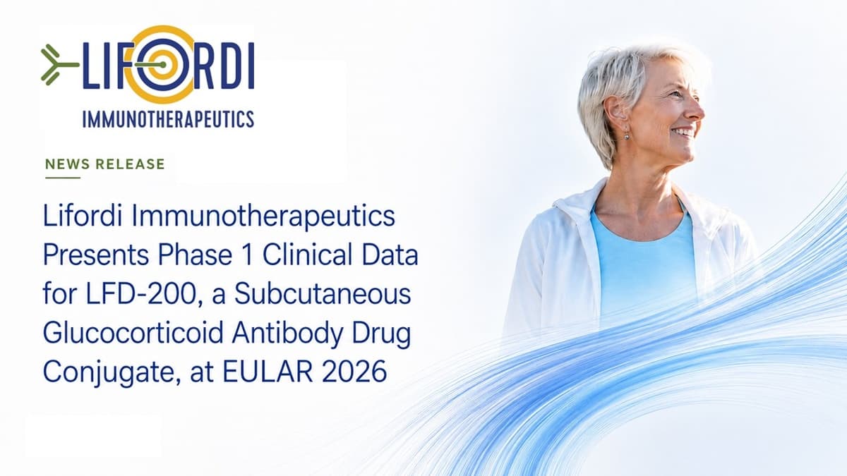 Lifordi Immunotherapeutics présente des données de phase 1 positives pour LFD-200, un ADC glucocorticoïde sous-cutané, à l'EULAR 2026