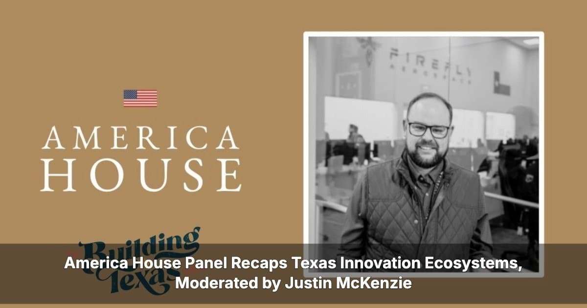 Les écosystèmes d'innovation du Texas démontrent leur force collaborative lors d'un panel à America House
