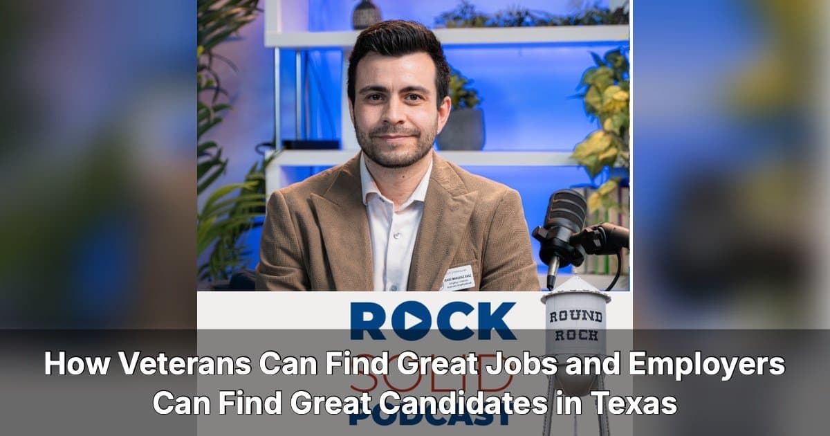 Un responsable de la Commission des anciens combattants du Texas met en lumière un pipeline de recrutement gratuit pour les employeurs sur le podcast de Round Rock