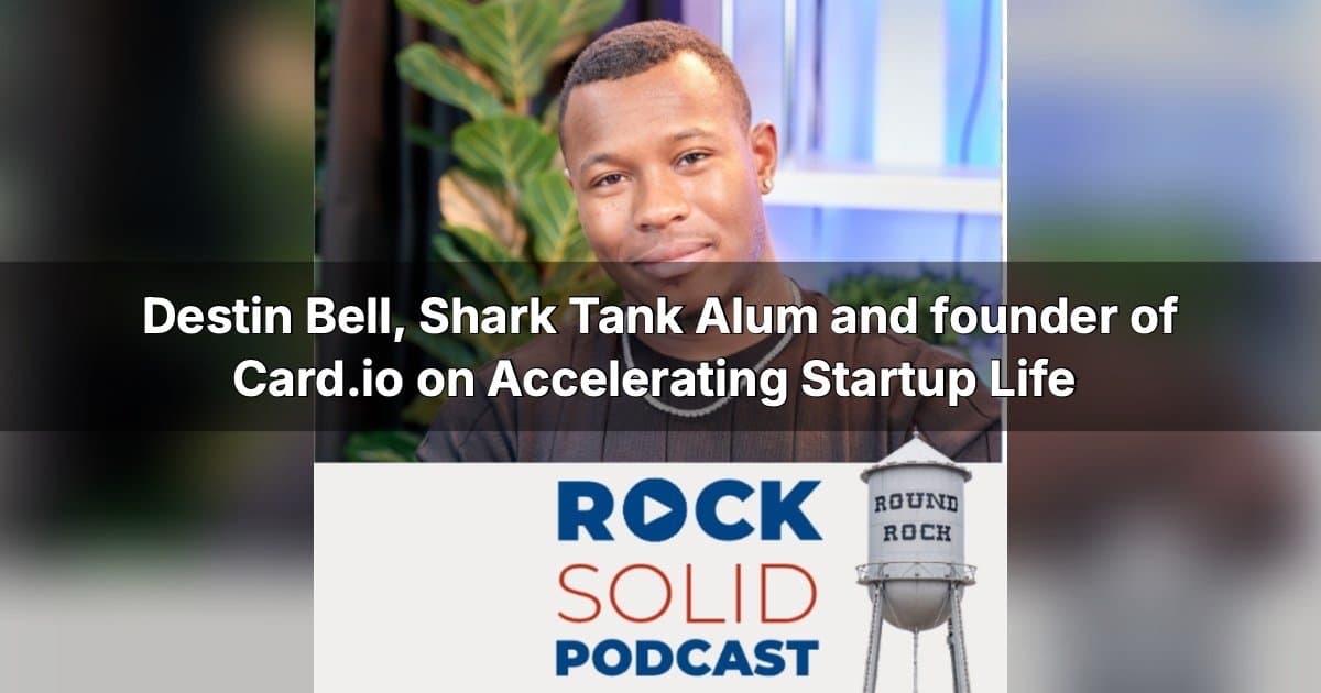 De sans-abri à Shark Tank : Destin Bell partage les leçons de startup sur le podcast Rock Solid