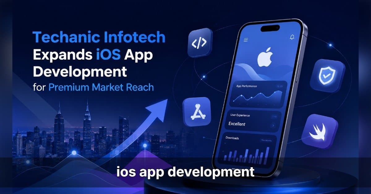 Techanic Infotech étend son développement d'applications iOS pour cibler les marchés premium