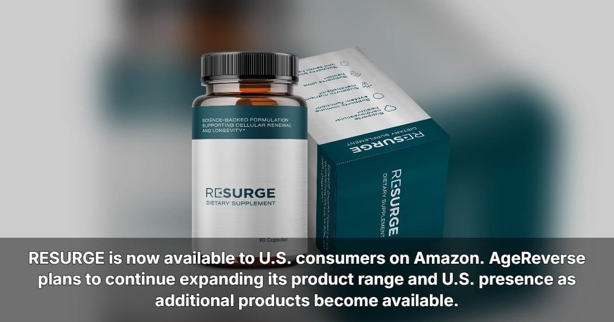 AgeReverse apporte la science de la longévité au commerce de détail américain après l'ECRM et lance RESURGE sur Amazon