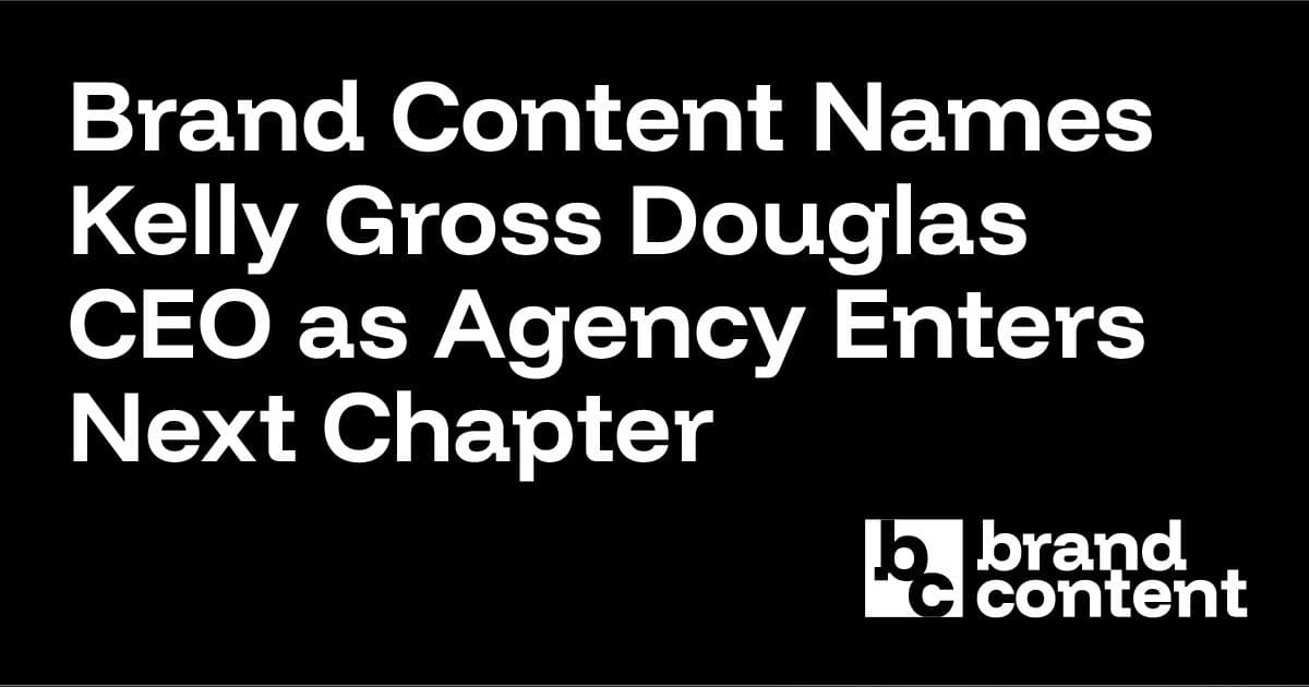 Brand Content nomme Kelly Gross Douglas au poste de CEO alors que l'agence entame un nouveau chapitre