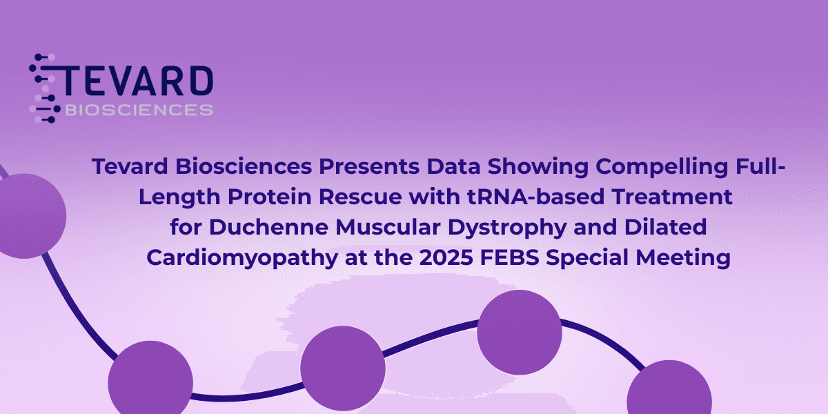 Tevard Biosciences présente des données prometteuses sur la restauration des protéines complètes via des thérapies à base d'ARNt pour la dystrophie musculaire de Duchenne et la cardiomyopathie dilatée