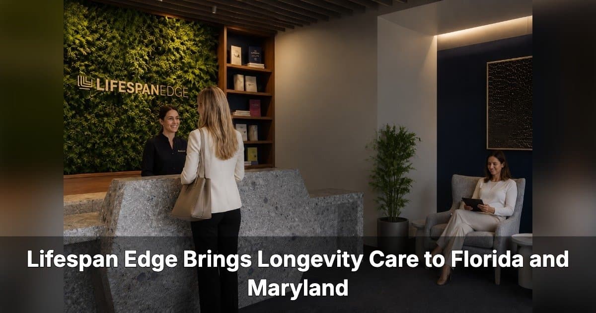Lifespan Edge étend les soins de longévité à la Floride et au Maryland, prévoit un emplacement à Scottsdale